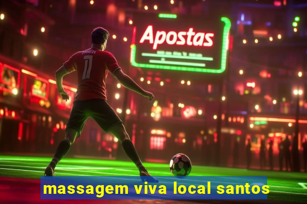 massagem viva local santos